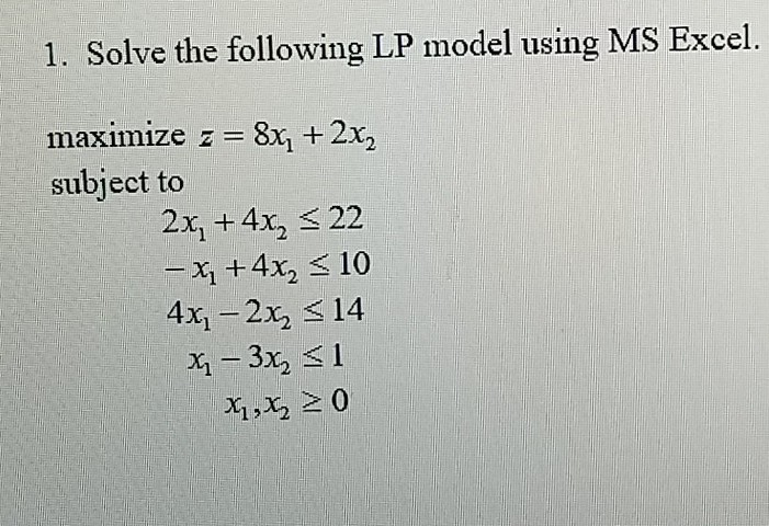 1. Solve the following LP model using MS Excel.