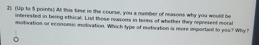 2) (Up to 5 points) At this time in the course,