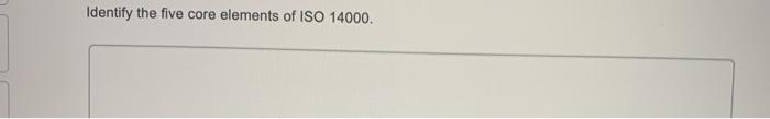 Identify the five core elements of ISO 14000