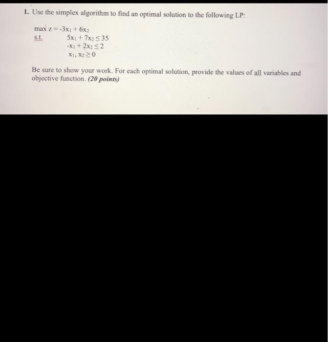 1. Use the simplex algorithm to find an optimal