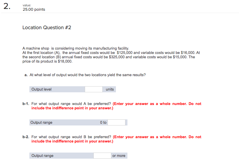 2. value: 25.00 points Location Question #2 A