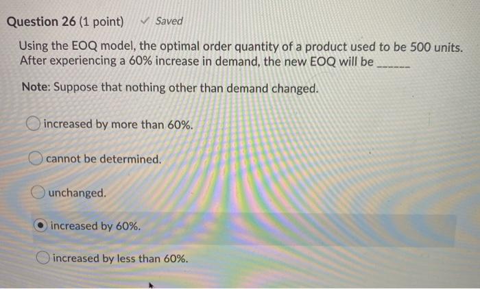 Question 26 (1 point) Saved Using the EOQ model,