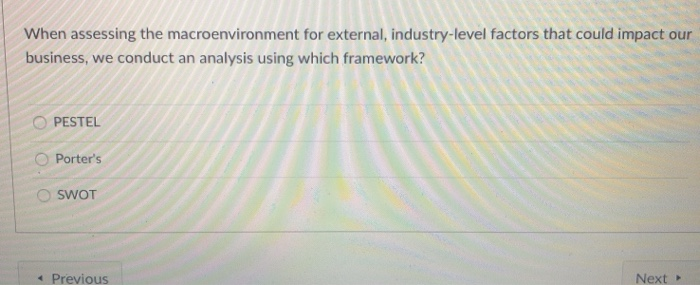 When assessing the macroenvironment for external,