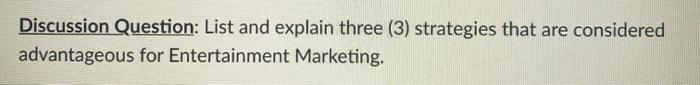 Discussion Question: List and explain three (3)