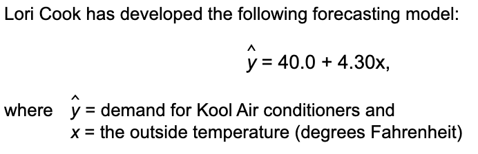 Lori Cook has developed the following forecasting