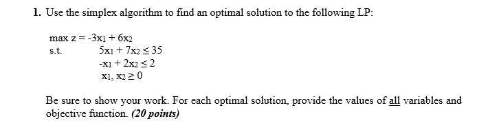 1. Use the simplex algorithm to find an optimal
