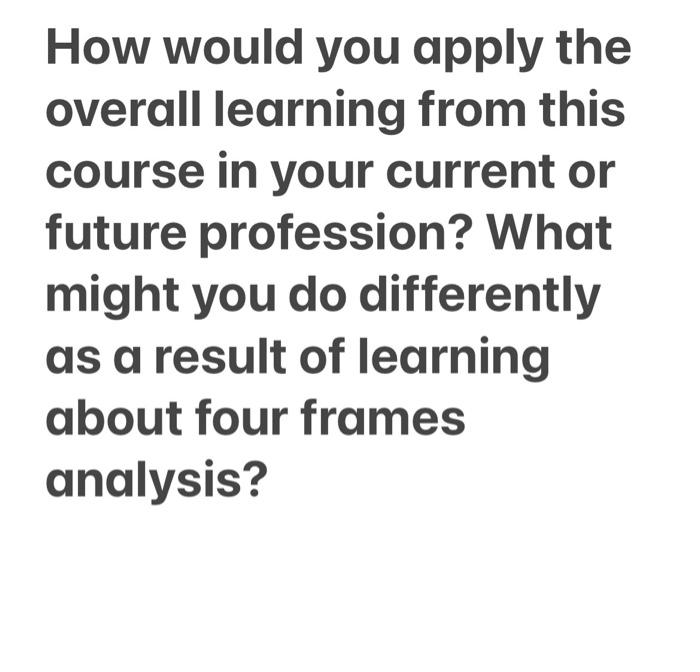 How would you apply the overall learning from