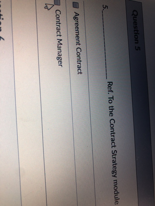 Question 5 Ref. To the Contract Strategy module