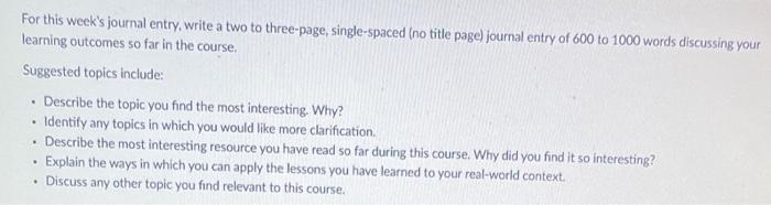 For this week's journal entry, write a two to