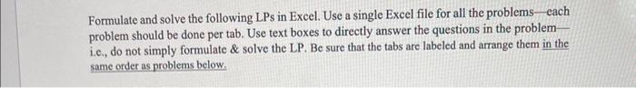 Formulate and solve the following LPs in Excel.