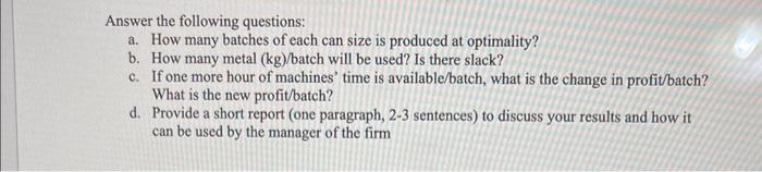 Formulate and solve the following LPs in Excel.