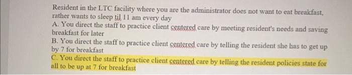 Resident in the LTC facility where you are the