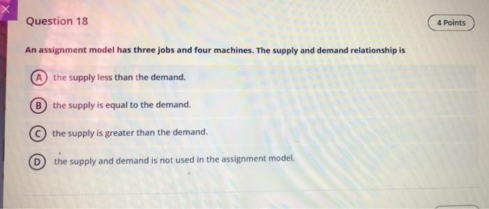 Question 18 4 Points An assignment model has