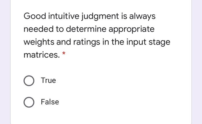 Good intuitive judgment is always needed to