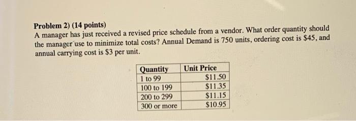 Problem 2 Problem 2) (14 points) A manager has