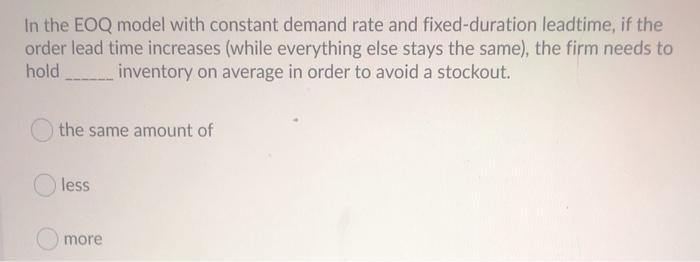 In the EOQ model with constant demand rate and