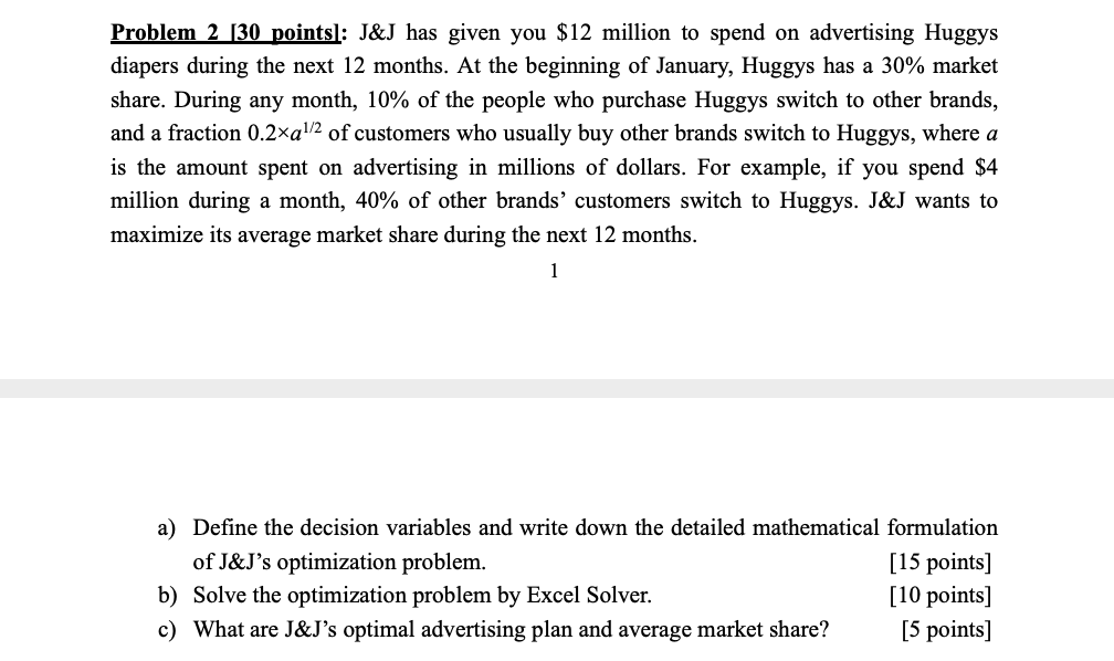 Problem 2 [30 points): J&J has given you $12