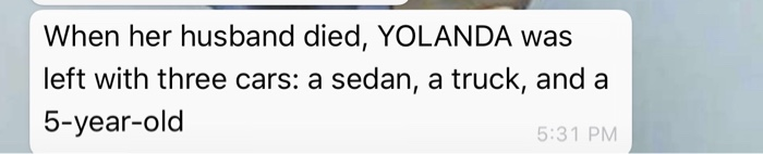 When her husband died, YOLANDA was left with