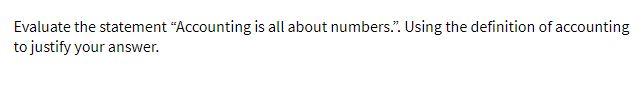 Evaluate the statement "Accounting is all about
