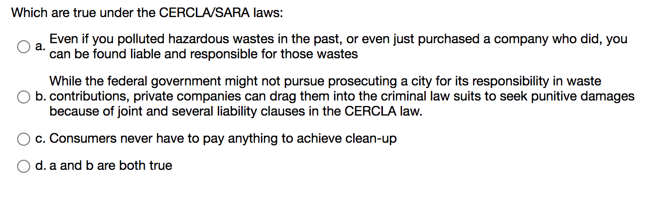 Which are true under the CERCLA/SARA laws: a.