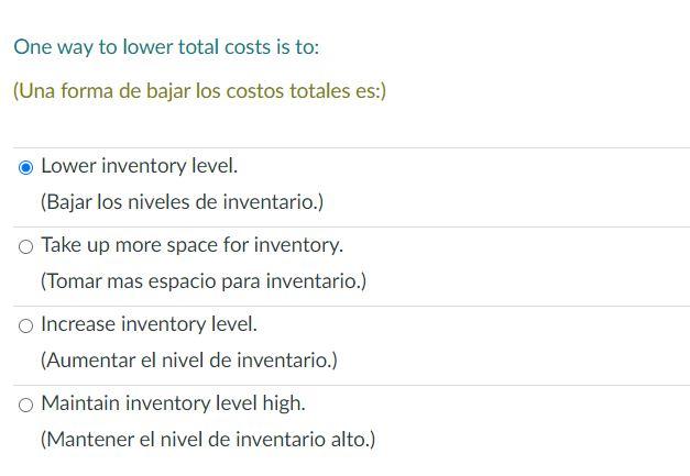 One way to lower total costs is to: (Una forma de