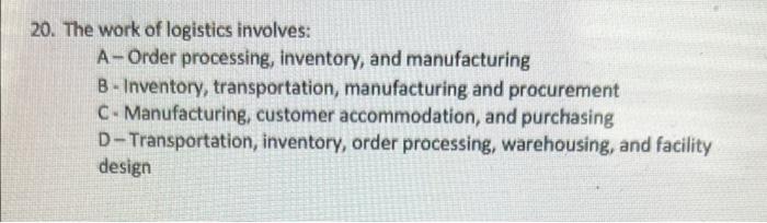 20. The work of logistics involves: A-Order