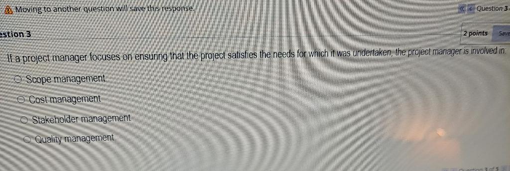 Moving to another question will save this