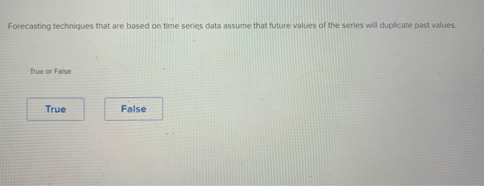 let me know these answer Exponential smoothing is