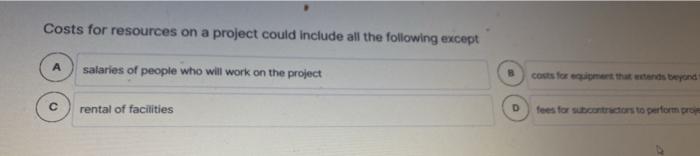 Costs for resources on a project could include