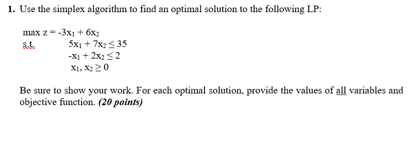 1. Use the simplex algorithm to find an optimal