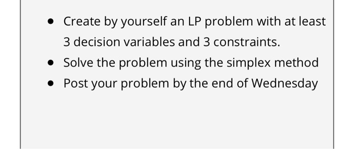 Create by yourself an LP problem with at least 3