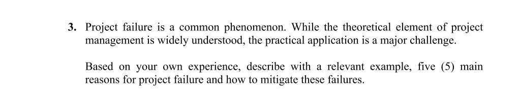 3. Project failure is a common phenomenon. While