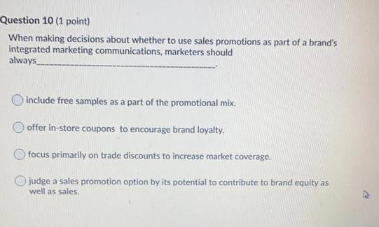 Question 10 (1 point) When making decisions about
