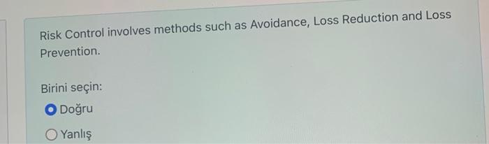 Risk Control involves methods such as Avoidance,