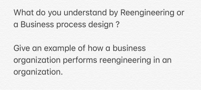 What do you understand by Reengineering or a