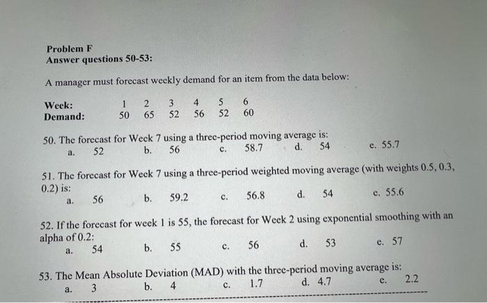 Problem F Answer questions 50-53: A manager must