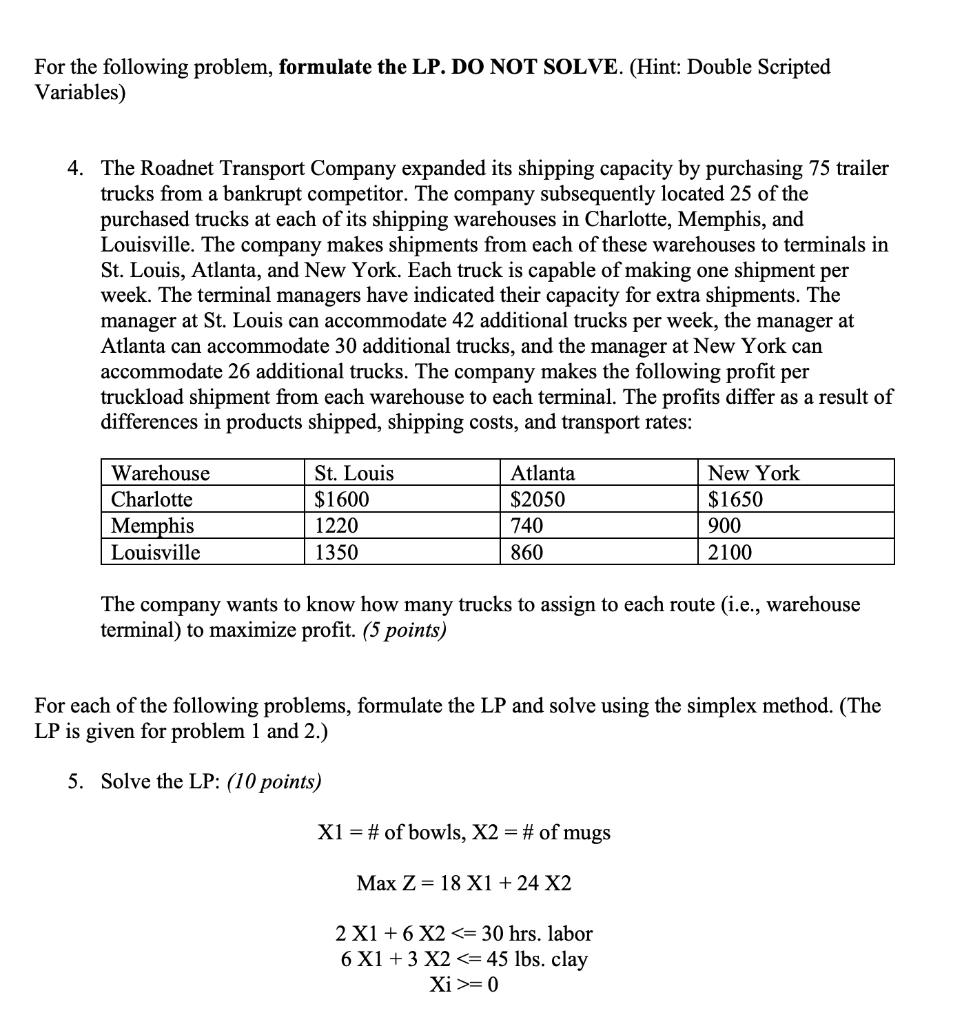For the following problem, formulate the LP. DO
