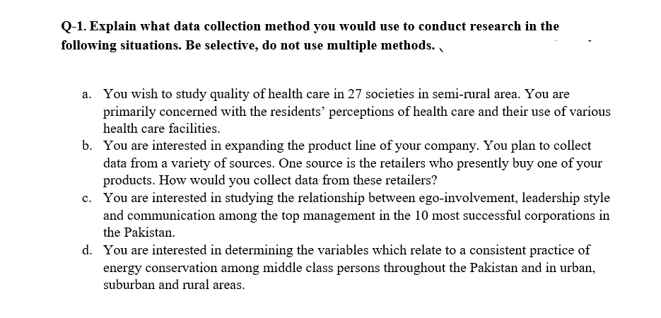 Q-1. Explain what data collection method you