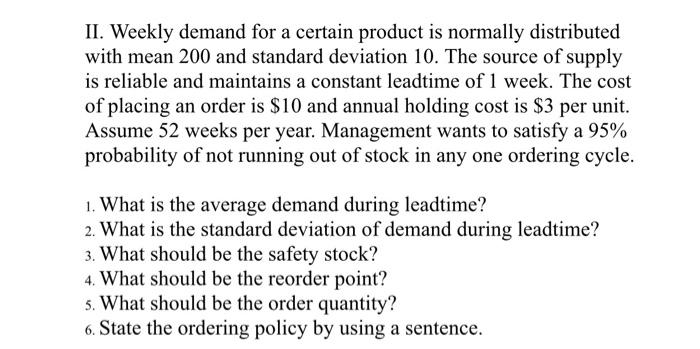 II. Weekly demand for a certain product is