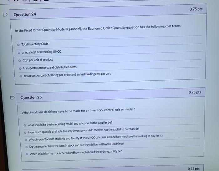 0.75 pts Question 24 In the Fixed Order Quantity