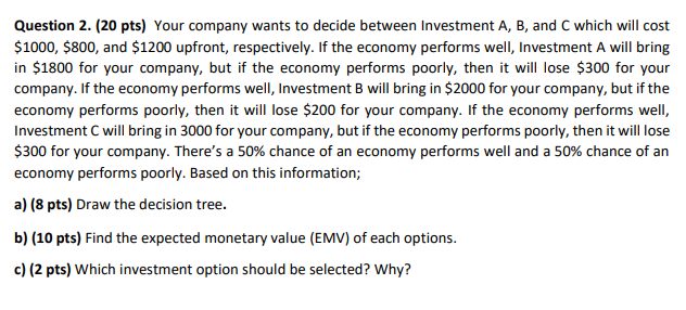 Question 2. (20 pts) Your company wants to decide