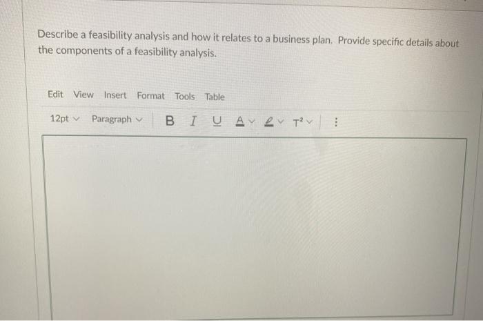 Describe a feasibility analysis and how it