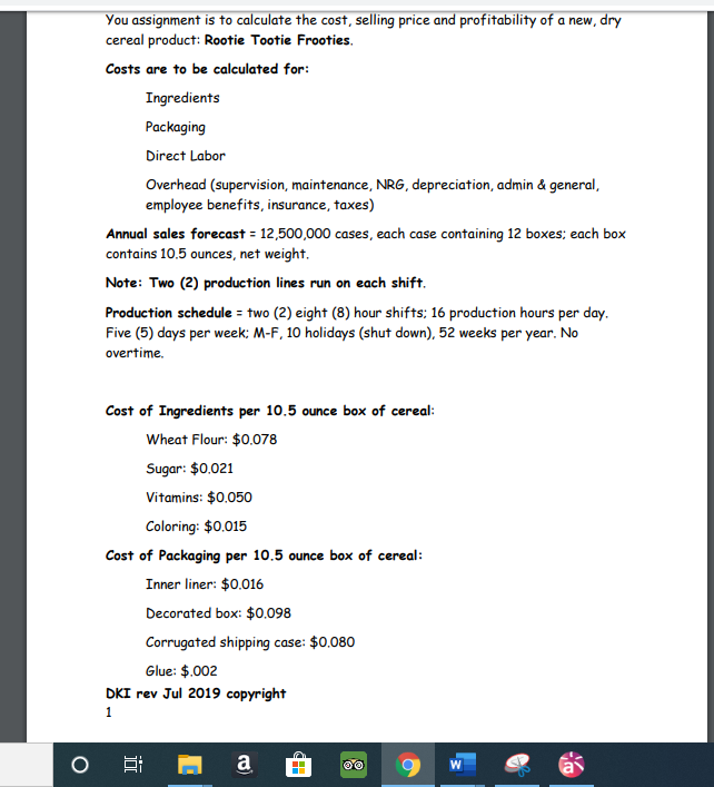 You assignment is to calculate the cost, selling