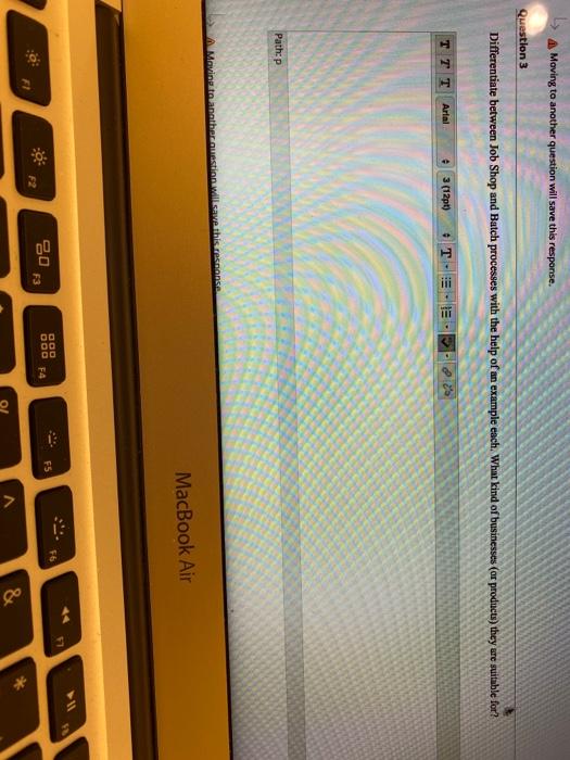 4 Moving to another question will save this