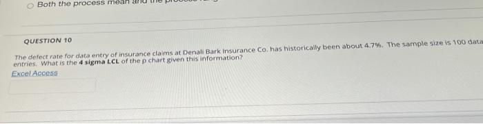 Both the process mean QUESTION 10 The defect rate