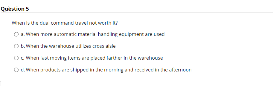 Question 5 When is the dual command travel not