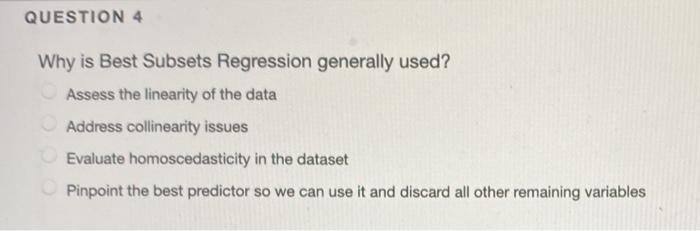 QUESTION 4 Why is Best Subsets Regression