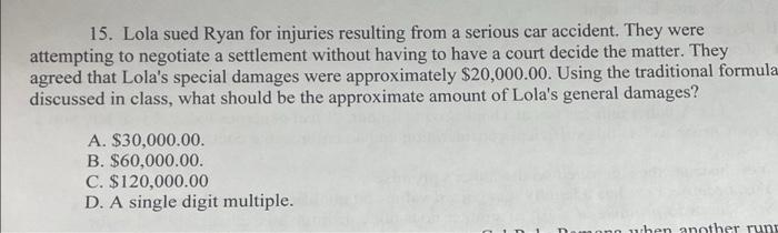a 15. Lola sued Ryan for injuries resulting from