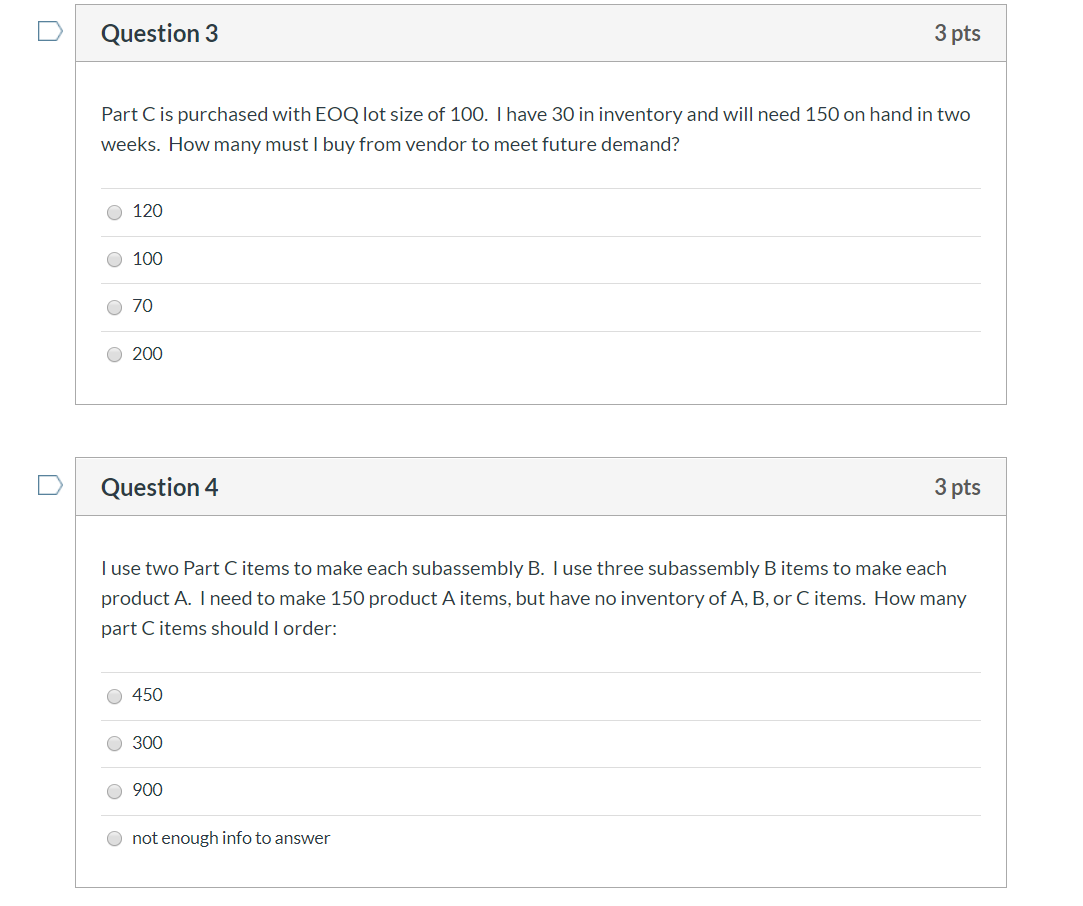 Question 3 3 pts Part C is purchased with EOQ lot