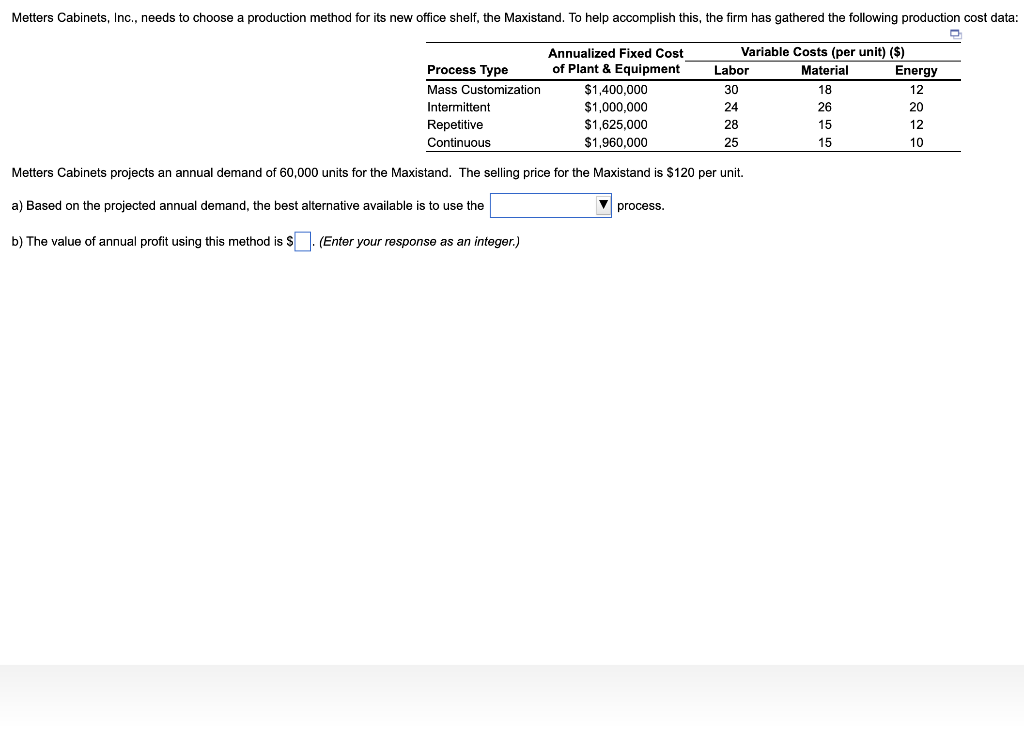 Metters Cabinets, Inc., needs to choose